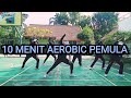 10 MENIT SENAM AEROBIK UNTUK PEMULA