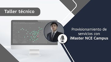 Provisionamiento de servicios con iMaster NCE Campus