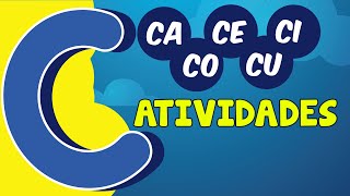 Alfabetização 20 - Atividades Letra C - CA CE CI CO CU - Aprendendo a ler e escrever