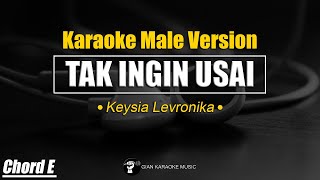 Tak Ingin Usai – Keisya Levronka ✅ KARAOKE VERSION MALE KEY CHORD E