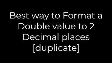 Java :Best way to Format a Double value to 2 Decimal places [duplicate](5solution)