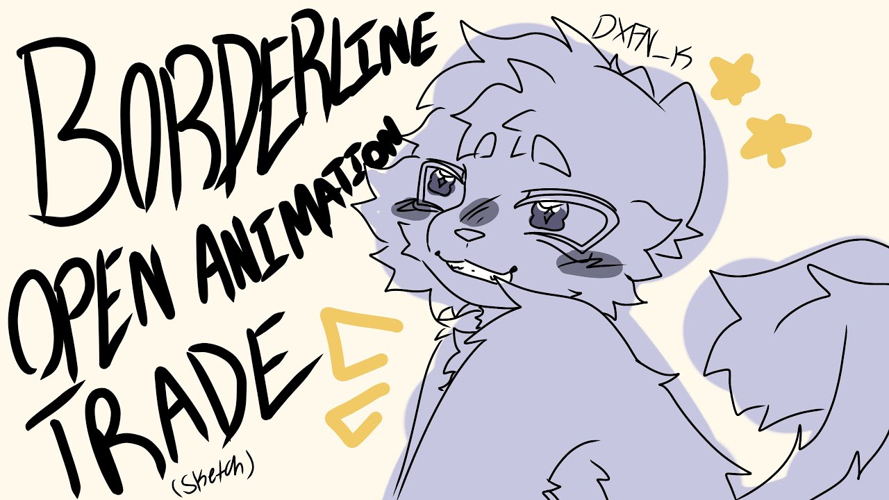Borderline | OPEN ANIMATION TRADE | READ DESC! - YouTube