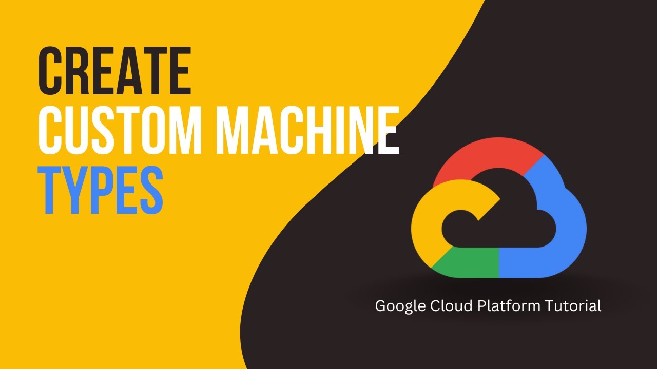 How to Create Custom Machine Types | Google Cloud Platform Tutorial ...