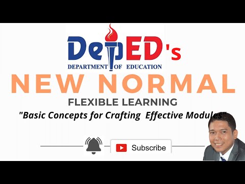 The New Normal in DepEd- Flexible Learning (Basic Concepts to Effective Module Creation)