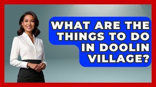 What Are The Things To Do In Doolin Village? - Discovering Ireland Now