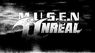 M.U.G.E.N UNREAL (Concept Project) | Mini-Teaser