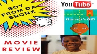 Boy From Da Bronx- (Movie Review) Garrett’s Gift *Episode 5*