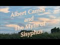 Philosophize This: Albert Camus and the Myth of Sisyphus