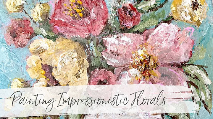 Painting An Impressionistic Floral in Acrylics