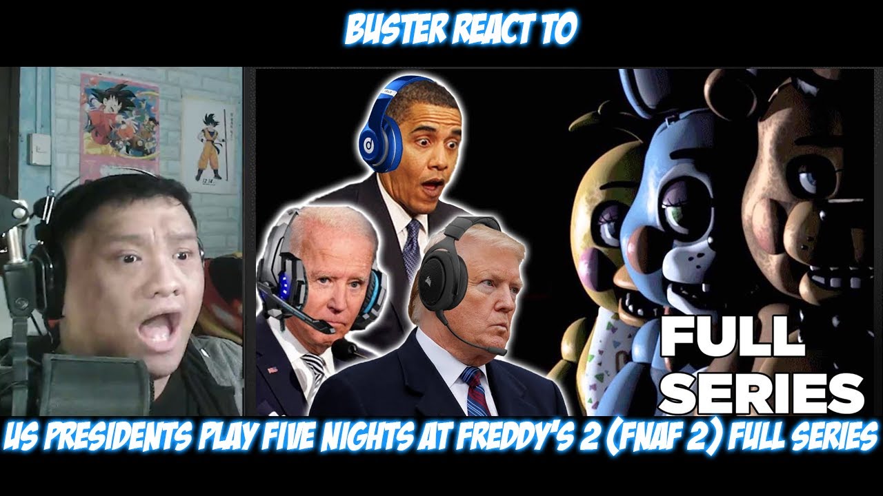 Buster Reaction to | US Presidents Play Five Nights at Freddy's 2 (FNAF 2) FULL SERIES