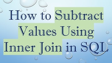 How to Subtract Values Using Inner Join in SQL