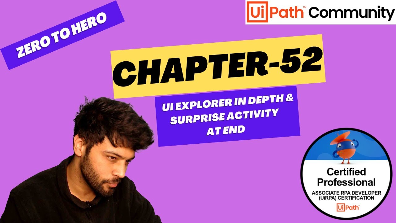 UiPath Zero To Hero Series | Chapter-52 | Ui Explorer in Depth ...