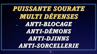 PUISSANTES SOURATES MULTI-DÉFENSES ANTI-BLOCAGE ANTI-DÉMONS ANTI-DJINNS ANTI-SORCELLERIE