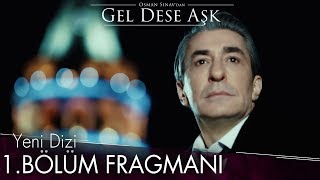 Gel Dese Aşk 1. Bölüm Fragmanı