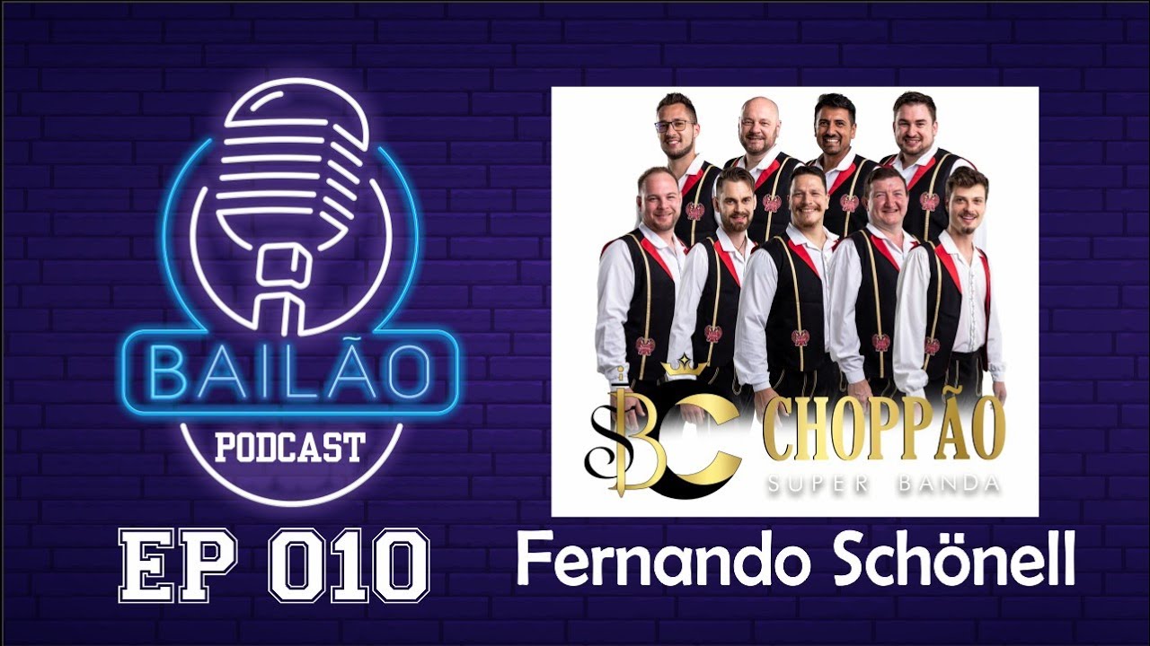 Fernando Schönell Super Banda Choppão - Podcast do Bailão EP 010