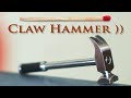 Claw Hammer // How to make...