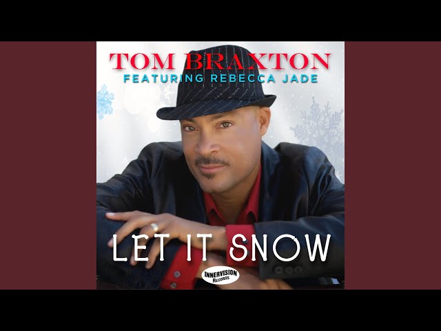 Tom Braxton - Let it Snow feat Rebecca Jade