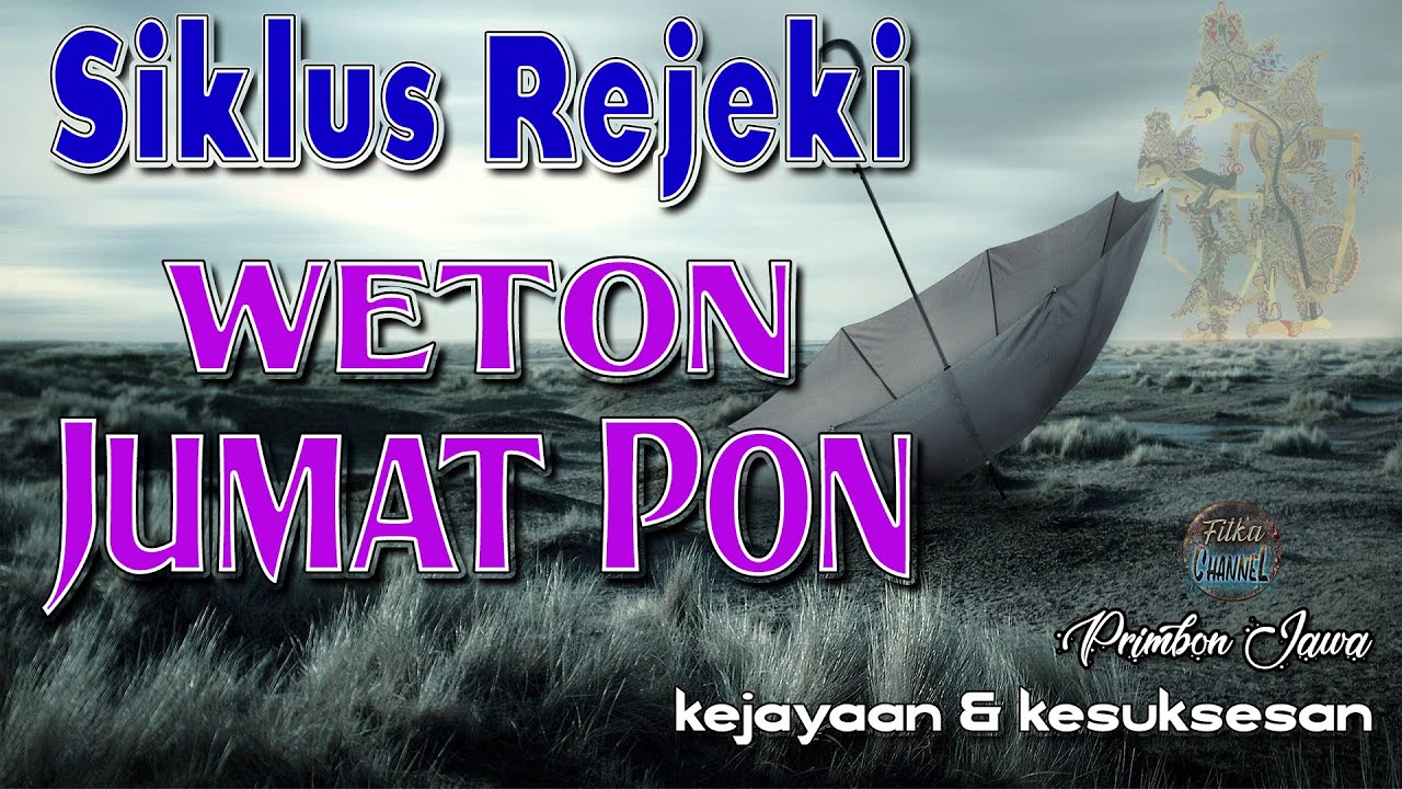 Siklus Rejeki Weton Jumat Pon menurut primbon jawa — Transcript