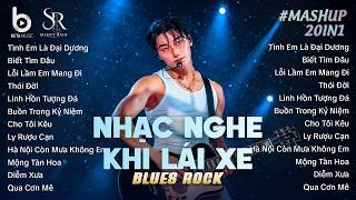 MASHUP NHẠC NGHE TRÊN XE - BEST HIT BLUES ROCK HOT TIKTOK TRIỆU VIEW | TÌNH EM LÀ ĐẠI DƯƠNG