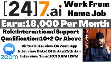 [24]7.ai Virtual Interview  On Zoom App Interview Date: 24th Jan 25th Jan Time: 10:30 AM 12PM