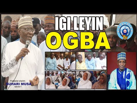 IGI LEYIN OGBA  Alfa Yahya Sokoto Mothers Final Fidau Prayer by Sheikh Buhari Omo Musa Ajikobi 1