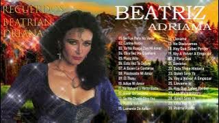 Beatriz Adriana Sus Grandes Exitos Rancheros - Lo Mejor De Beatriz Adriana Puros Grandes Exitos