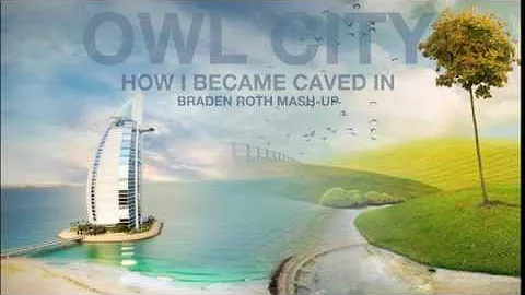 Owl City Mashup - How I Became Caved In (Braden Ro...