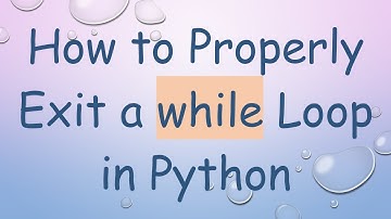 How to Properly Exit a while Loop in Python
