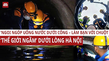 Kinh lắm! Anh em ngoi ngóp uống nước dưới cống – làm bạn với chuột: Thế giới ngầm dưới lòng Hà Nội