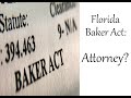 Florida Baker Act: Attorney? (Part 5)