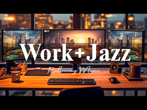 Work Jazz 🎧 Positive Coffee Jazz Music & Sweet Bossa Nova For Work, Study and Relax