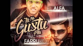 El Alfa ft Farruko - Tu Me Gusta Pila (Prod. Dj Plano)