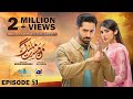 Mann Mast Malang Episode 51 - [ Eng Sub ] - Danish Taimoor &amp; Sahar Hashmi - Geo Drama Review &amp; Facts