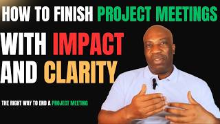 Full How to Finish Project Meetings with Impact and Clarity | Wrap-Up Formula for Every Project Leader Guide