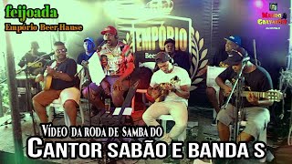 RODA DE SAMBA COM CANTOR SABÃO E BANDA S - FEIJOADA DO EMPÓRIO BEER HOUSE 2020 !!!!