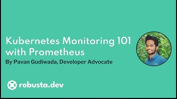 Kubernetes Monitoring 101 with Prometheus