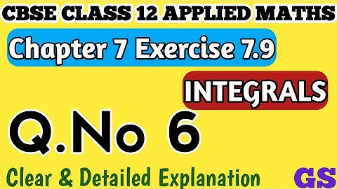 Chapter 7 - Exercise 7.9 (Q.No 6) - Integrals - CBSE Class 12th Applied Maths in Tamil -NCERT #gsfam
