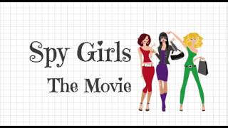 Spy Girls: The Movie Trailer