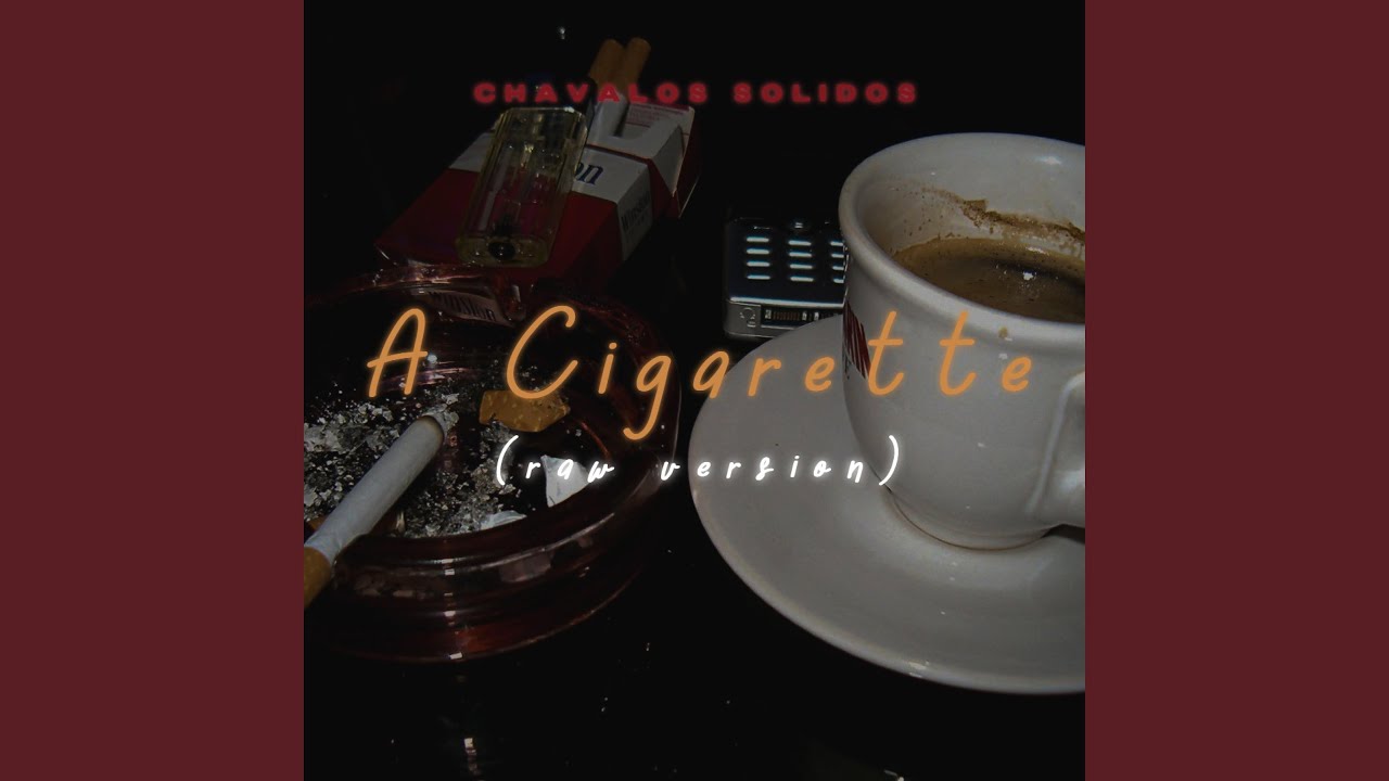 Watch A Cigarette on YouTube Watch A Cigarette on YouTube