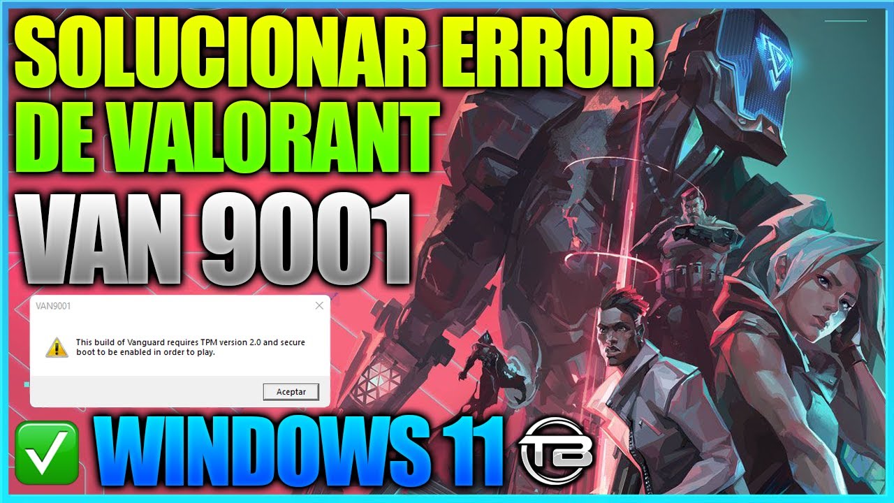 Error van 9001 de valorant solucion para activar tpm 2 0 y secure