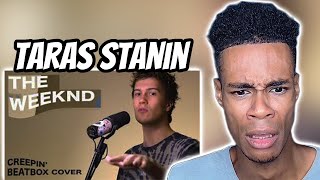 FIRST TIME HEARING | Taras Stanin | Creepin' (The Weeknd Beatbox Cover)