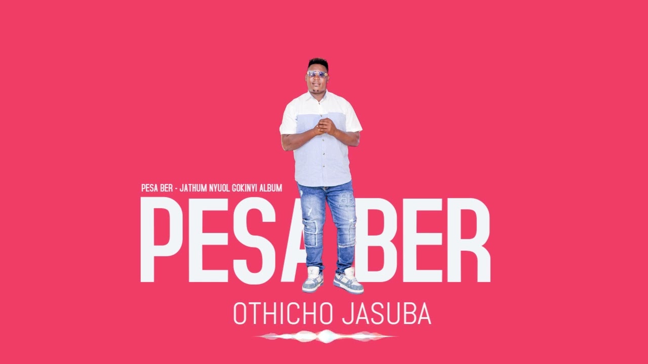 OTHICHO JASUBA_ PESA BER ( Nyakiribe )