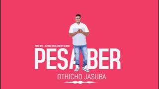 OTHICHO JASUBA_ PESA BER ( Nyakiribe )