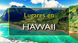 Hawaii: Los 10 mejores lugares para visitar en Hawaii, Estados Unidos.