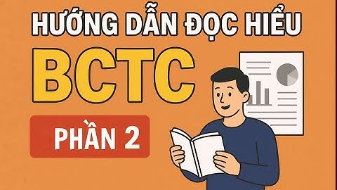HƯỚNG DẪN ĐỌC HIỂU BÁO CÁO TÀI CHÍNH PHẦN 2 - BẢNG CÂN ĐỐI KẾ TOÁN | Doctor Stock