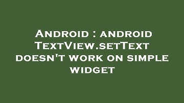 Android : android TextView.setText doesn