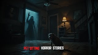 3 Really Scary TRUE Pet Sitting Horror Stories