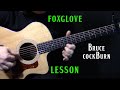 how to play "Foxglove" on guitar by Bruce Cockburn | acoustic guitar lesson tutorial