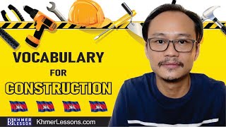 Khmer Vocabulary for Construction
