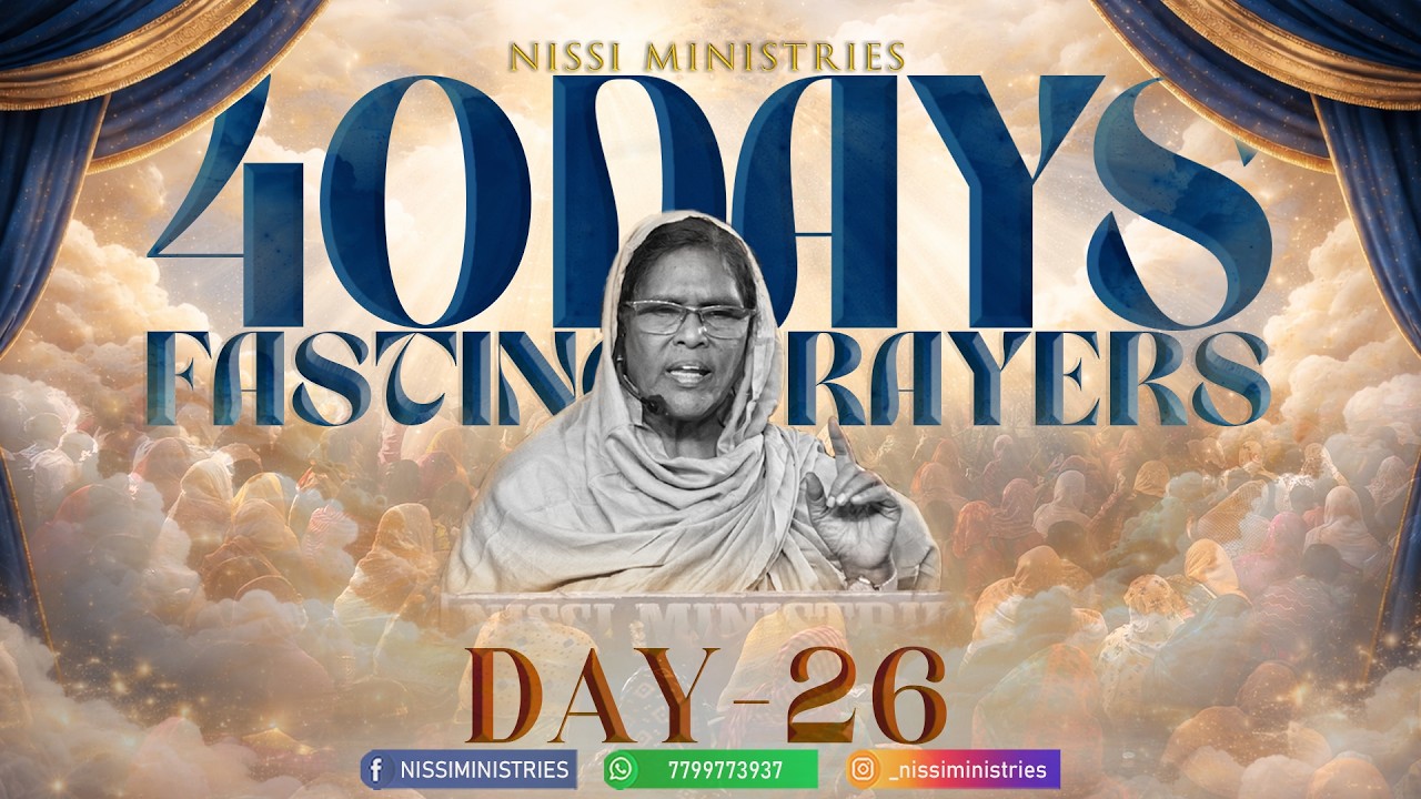 NISSI MINISTRIES 𝓓𝓪𝔂 26 - 𝟜𝟘 𝔻𝔸𝕐𝕊 FASTING PRAYER Live Streaming | 26 Feb 2026 ⛪
